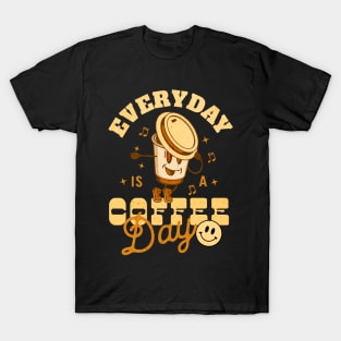 Everyday is a coffee day T-Shirt